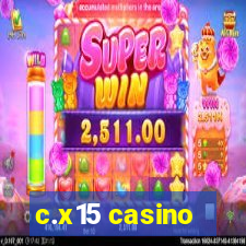 c.x15 casino